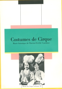 Costumes de Cirque | Musée Historique dee l'Ancien Evêché | Mars -Mai 1987